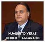 Humberto Veras Godoy… Amparado.
