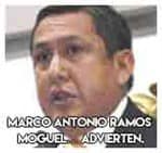 Marco Antonio Ramos Moguel… Advierten.