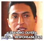 Alejandro Olvera Mota… Responsabilizan