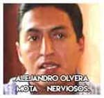 Alejandro Olvera Mota… Nerviosos.