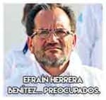 Efraín Herrera Benítez... Preocupados.