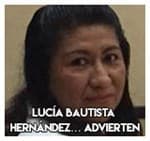 Lucía Bautista Hernández… Advierten.