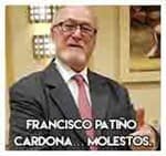 Francisco Patiño Cardona… Molestos.