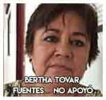 Bertha Tovar Fuentes… No apoyó