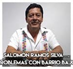 Salomón Ramos Silva….problemas con Barrio Bajo
