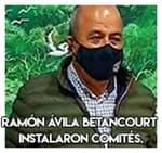 Ramón Ávila Betancourt …Instalaron comités.