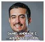 Daniel Andrade Zurutuza…Anulan elección
