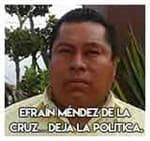 Efraín Méndez de la Cruz…Deja la política.