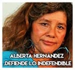 Alberta Hernández Gallegos….Defiende lo indefendible