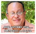 Jose Antonio Vital….Prevalece la calma