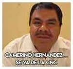 Camerino Hernández…Se va de la CNC