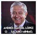 Andrés Manuel López Obrador…. Salario mínimo.
