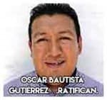 Oscar Bautista Gutiérrez….Ratifican.