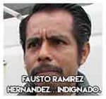 8.-Fausto Ramirez Hernández…Indignado.
