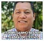 2.-Fermin Gabino Brandi….Habrá protestas.