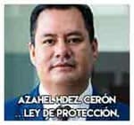 Azahel Hernández Cerón…Ley de Protección.