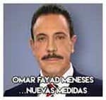 1. Omar Fayad Meneses…Nuevas medidas