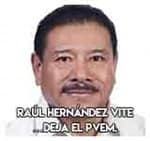 Raúl Hernández Vite…Deja el PVEM.