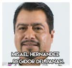 Misael Hernández Velasco…Regidor del PANAHr