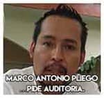 Marco Antonio Pliego…Pide auditoria.