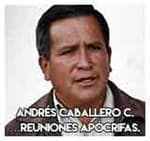 Andrés Caballero Cerón…Reuniones apócrifas.