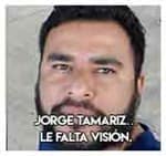 5.-Jorge Tamariz…Le falta visión.