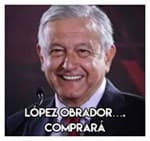 López Obrador….Comprará.