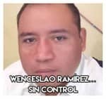 Wenceslao Ramírez…Sin control.