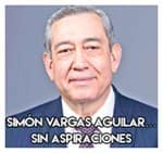 Simón Vargas Aguilar…Sin aspiraciones