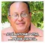 1.-José Antonio Vital…..Pierde esencia.