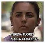 10.-Teresa Flores….Busca competir.