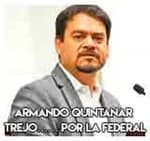 Armando Quintanar Trejo…… Por la federal