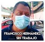Francisco Hernández……  Sin trabajo