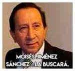  2.- Moisés Jiménez Sánchez…La buscará.