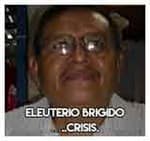 10.- Eleuterio Brigido…..Crisis.