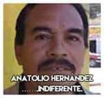 4.-Anatolio Hernández…….Indiferente.
