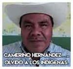 5.-Camerino Hernández…..Se olvidó de los indígenas.