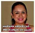 Mariana Arguellas….Preocupado en salud.