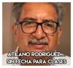 Atilano Rodríguez…Sin fecha para clases