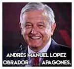 Andrés Manuel Lopez Obrador……. Apagones