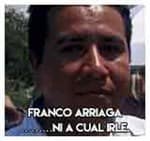 13.- Franco Arriaga………Ni a cual irle.