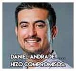 Daniel Andrade……Hizo compromisos