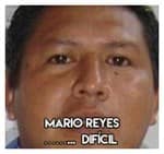 Mario Reyes…………...  Difícil 