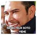 Israel Félix Soto……………... Viene