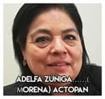 2.-Adelfa Zúñiga……………………………(Morena) Actopan