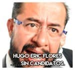 Hugo Eric Flores………………Sin candidatos.
