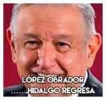 López Obrador…………….Hidalgo regresa