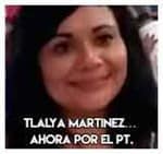 Tlalya Martinez… Ahora por el PT.