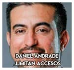 Daniel Andrade……………..Limitan accesos.