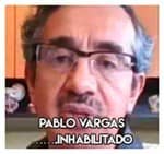 Pablo Vargas…………………….Inhabilitado
